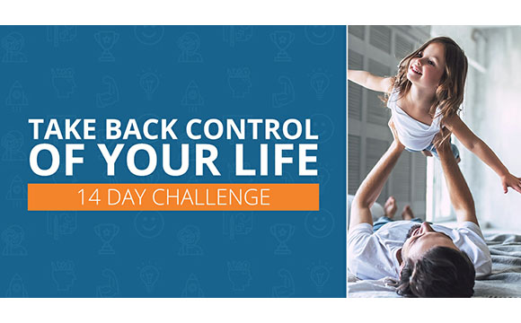 Take Back Control of Your Life