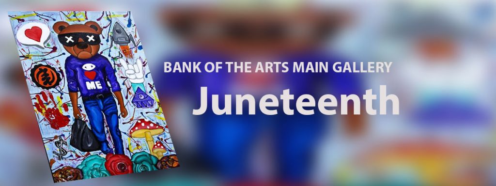 Juneteenth at the Bank of the Arts