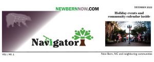 New Bern Now Navigator - Local Print Newspaper to hit the streets next Friday