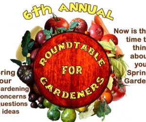 Sixth Annual Rountable for Gardeners